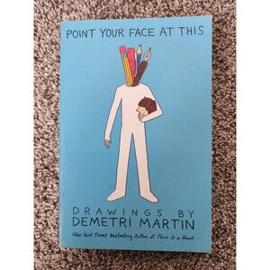 Point Your Face At This by Demetri Martin art book